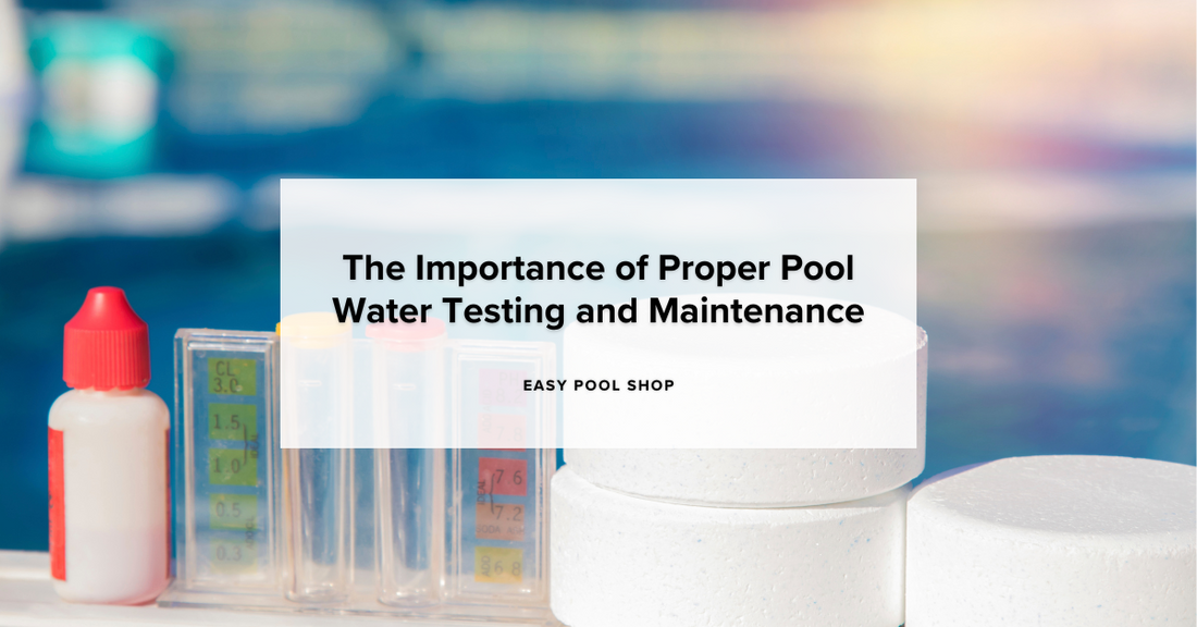 The Importance of Proper Pool Water Testing and Maintenance
