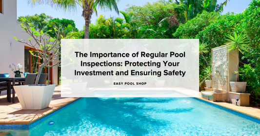 The Importance of Regular Pool Inspections: Protecting Your Investment and Ensuring Safety